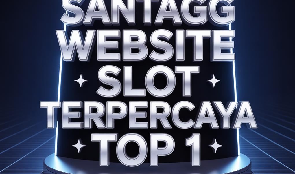 SANTAGG Website Slot Terpercaya Top 1