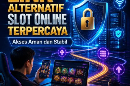 Link Alternatif Slot Online Terpercaya untuk Akses Aman dan Stabil